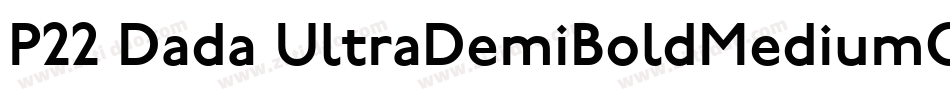 P22 Dada UltraDemiBoldMediumObliqueCondensed字体转换